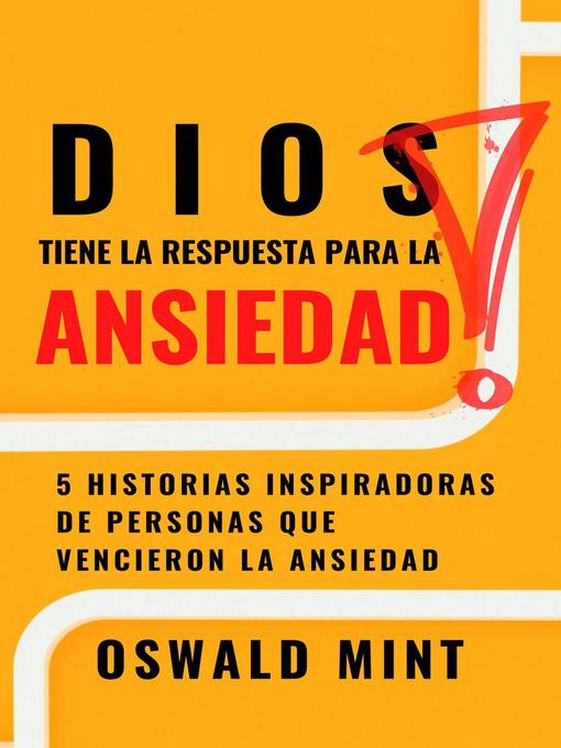 Title details for Dios tiene la respuesta para la ansiedad by Oswald Mint - Available